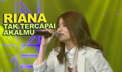 AF2016 : RIANA - Tak Tercapai Akalmu