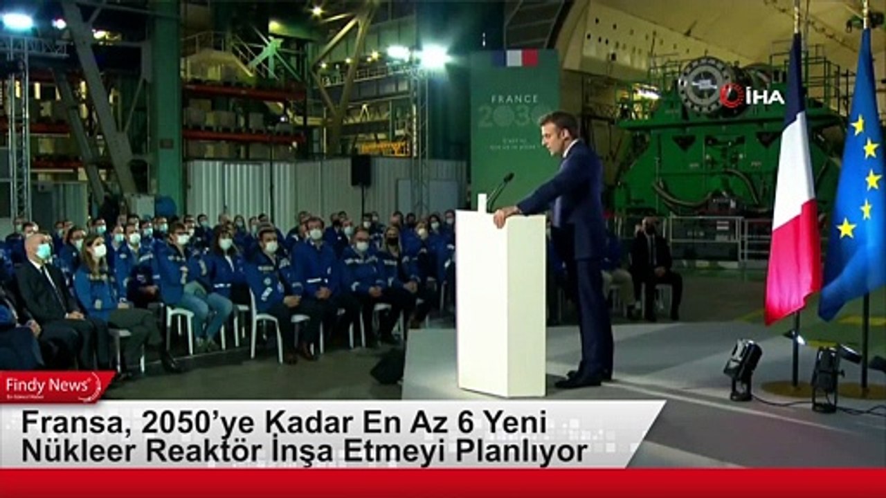 Fransa, 2050’ye Kadar En Az 6 Yeni Nükleer Reaktör İnşa Etmeyi Planlıyor