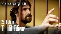 Tehdit ediyor - Karadağlar 28. Bölüm