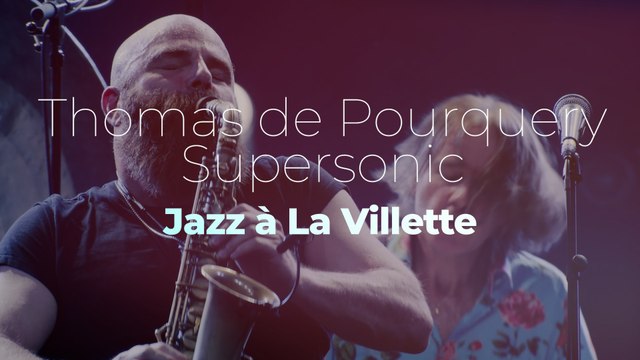 Thomas de Pourquery & Supersonic Wolf Smile - Jazz à la Villette