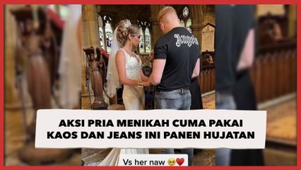 Aksi Mempelai Pria Menikah Cuma Pakai Kaos dan Jeans Ini Auto Panen Hujatan