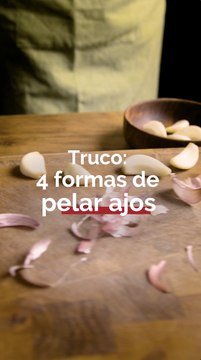 4 formas fáciles y eficaces de pelar dientes de ajo