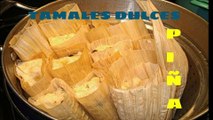 TAMALES DULCES DE PIÑA COMO HACER TAMALES DULCES.