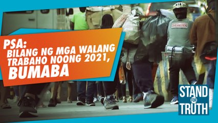 PSA: Bilang ng mga walang trabaho noong 2021, bumaba |  Stand for Truth
