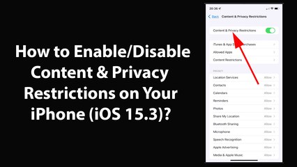 How to Enable/Disable Content & Privacy Restrictions on Your iPhone (iOS 15.3)?