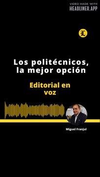 Editorial l Los politécnicos, la mejor opción