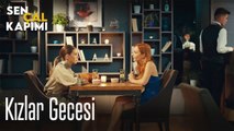 Kızlar gecesi  - Sen Çal Kapımı