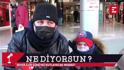 Ne Diyorsun? - Sevgililer Günü'nü kutlayacak mısınız?