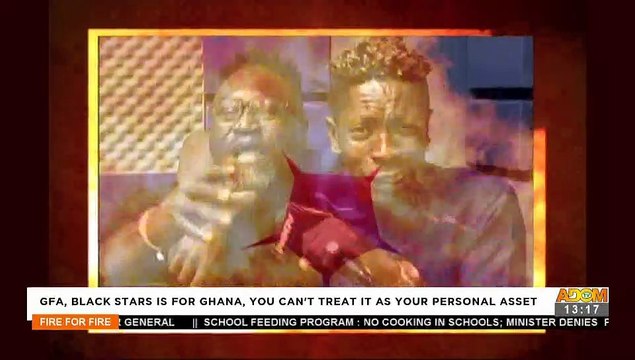 GFA , Black Stars is for Ghana, You can’t treat it as your personal asset - Fire 4 Fire on Adom TV (11-2-22)