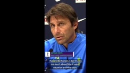 'It would be stupid for me to give an opinion' - Conte on Spurs' Y-word statement