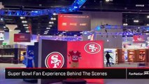Super Bowl Fan Experience Behind The Scenes