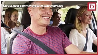 The six most common types of auto insurance