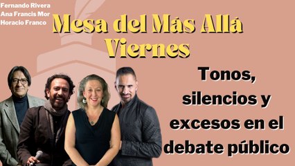 Tonos, silencios y excesos en el debate público: Ana Francis, Horacio y Fernando
