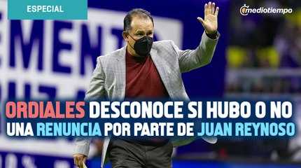 Ordiales desconoce si hubo o no una renuncia por parte de Juan Reynoso