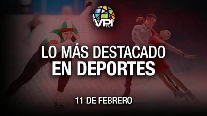 Lo más destacado en deportes – Viernes 11 de Febrero de 2022