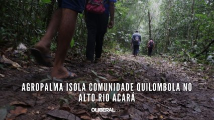Agropalma isola comunidade quilombola no Alto Rio Acará