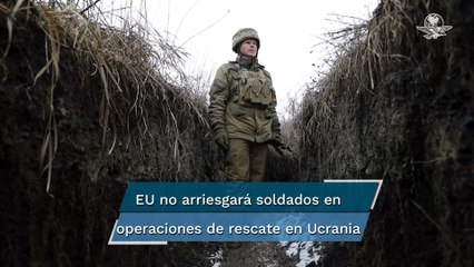EU da 48 horas a sus ciudadanos para salir de Ucrania; "no habrá soldados para su rescate"