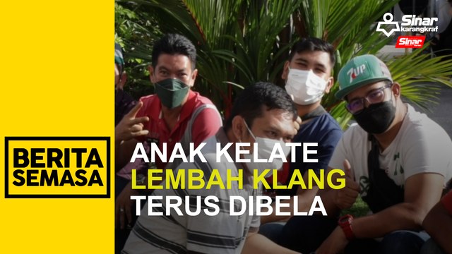 Anak Kelate Lembah Klang terus dibela