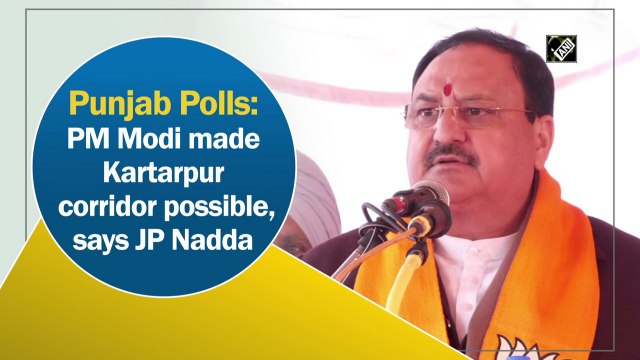 Punjab Polls: PM Modi made Kartarpur corridor possible, says JP Nadda