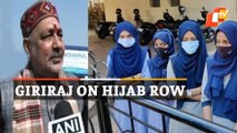 Hijab Row: Here’s What Union Minister Giriraj Singh Said