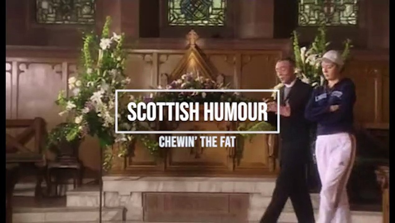 Scottish Humour - Chewin The Fat