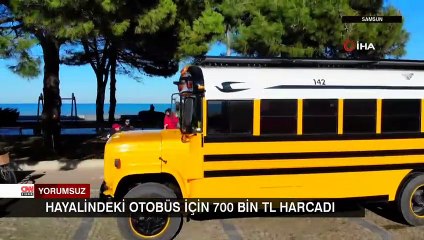 Hayalindeki otobüs için 700 bin TL harcadı
