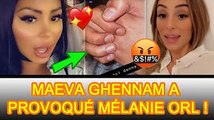 Maeva Ghennam a exprimé son amour pour Greg Yega, provoquant la colère de Mélanie ORL :