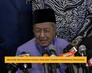 Malaysia ada pasukan risikan yang baik tangani pergerakan pengganas