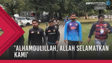 Tembakan rambang Christchurch: 'Alhamdulillah, Allah selamatkan kami' - Pasukan kriket Bangladesh