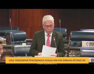 Usul tergempar pencemaran Sungai Kim Kim dibahas petang ini