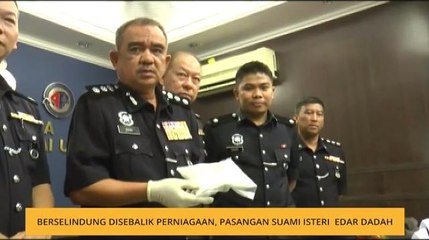 Berselindung disebalik perniagaan, pasangan suami isteri edar dadah