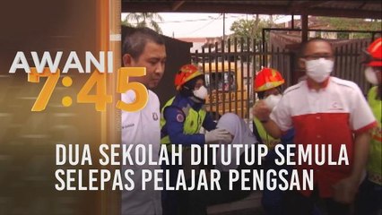 Dua sekolah ditutup semula selepas pelajar pengsan