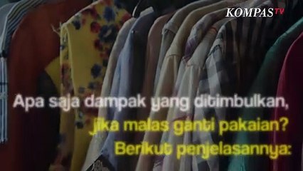 Jangan Anggap Sepele, Berikut Akibat Jarang Ganti Pakaian Setelah Sampai di Rumah
