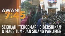 Tumpuan AWANI 7.45: Sekolah 