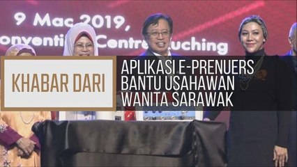 Khabar Dari Sarawak: Aplikasi E-Prenuers bantu usahawan wanita Sarawak