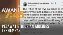 Pesawat Ethiopian Airlines terhempas, tiada mangsa selamat