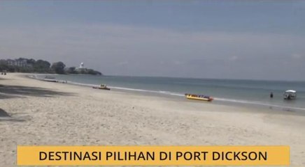 #Bualan 9 Mac: Destinasi pilihan Port Dickson