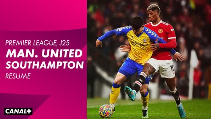 Manchester United / Southampton - Les buts et le débrief - Premier League (J25)