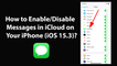 How to Enable/Disable Messages in iCloud on Your iPhone (iOS 15.3)?