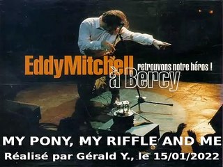 Eddy Mitchell_My pony, my riffle and me (Live Bercy 1994)karaoké