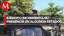 Ante 'brotes' de inseguridad y crimen, Ejército redobla presencia en estados de la República