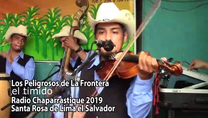 Chanchona Los Peligrosos de la Frontera - El timido (C) Radio Charrastique 2019
