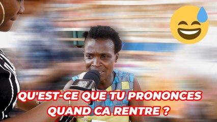 QU'EST-CE QUE TU PRONONCES QUAND ÇA RENTRE