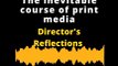 DIRECTOR'S REFLECTIONS: The inevitable course of print media