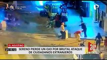 El Agustino: Fiscalizador pierde un ojo tras brutal ataque de extranjeros