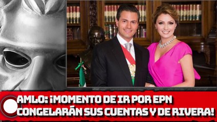 AMLO: “determinó que es momento de ir por EPN; 4T congelaría cuentas de expresidente y La Gaviota"