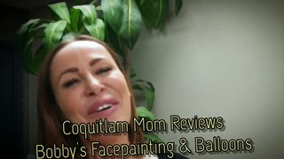 Coquitlam Mom Reviews Bobby's Facepainting & Balloons