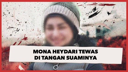 Kejam! Mona Heydari Tewas dan Diarak Keliling Kota oleh Suaminya