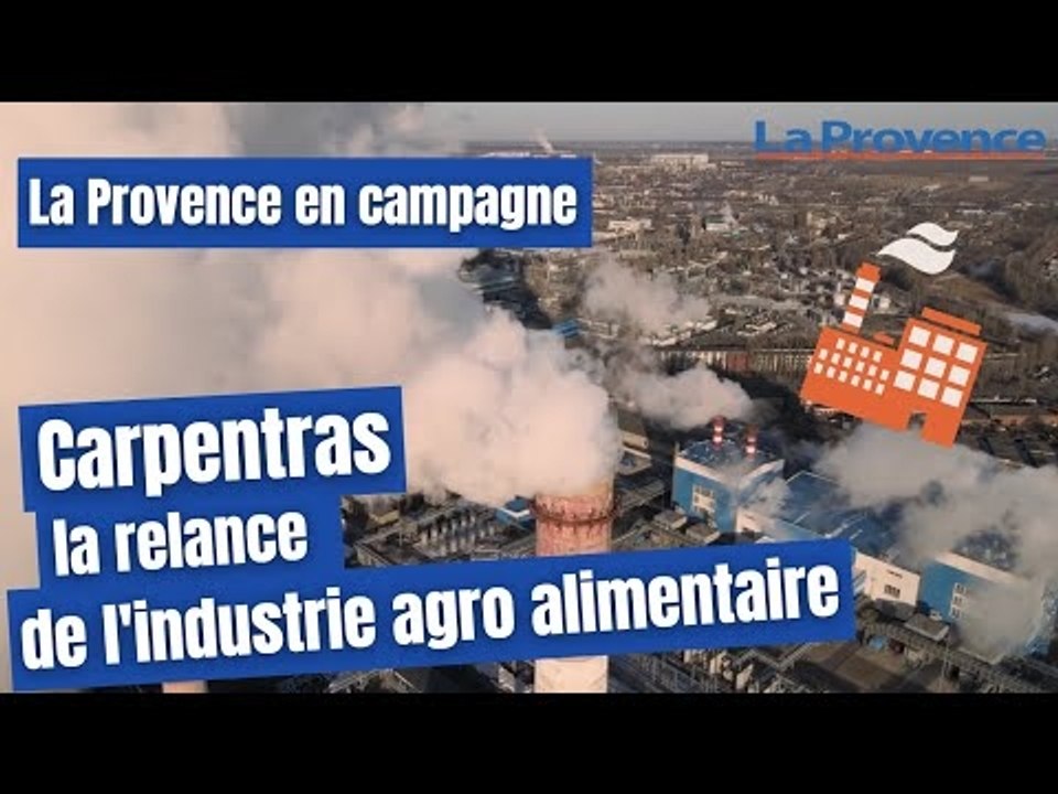 Carpentras : la relance de l'industrie agro-alimentaire