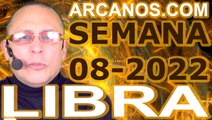 LIBRA - Horóscopo ARCANOS.COM 13 al 19 de febrero de 2022 - Semana 08